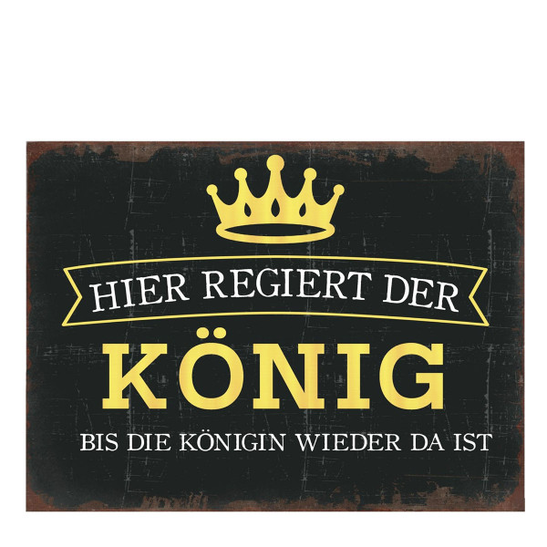 Metall Schild mit Spruch: Hier regiert der König ..., 35x26cm, Hänger, Gerrys Garden
